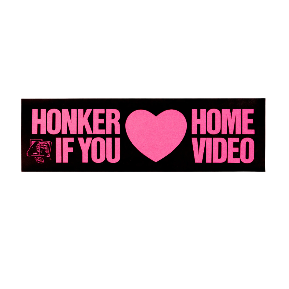 Honker If You Love Home Video Bumper Sticker
